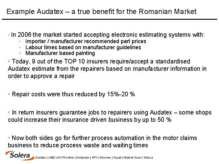 Example Audatex – a true benefit for the Romanian Market • In 2006 the