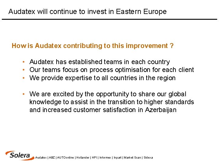 Audatex will continue to invest in Eastern Europe How is Audatex contributing to this