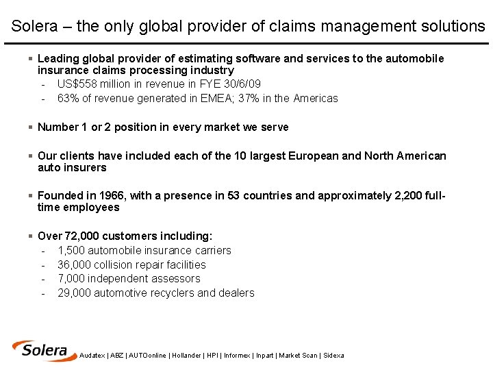 Solera – the only global provider of claims management solutions § Leading global provider