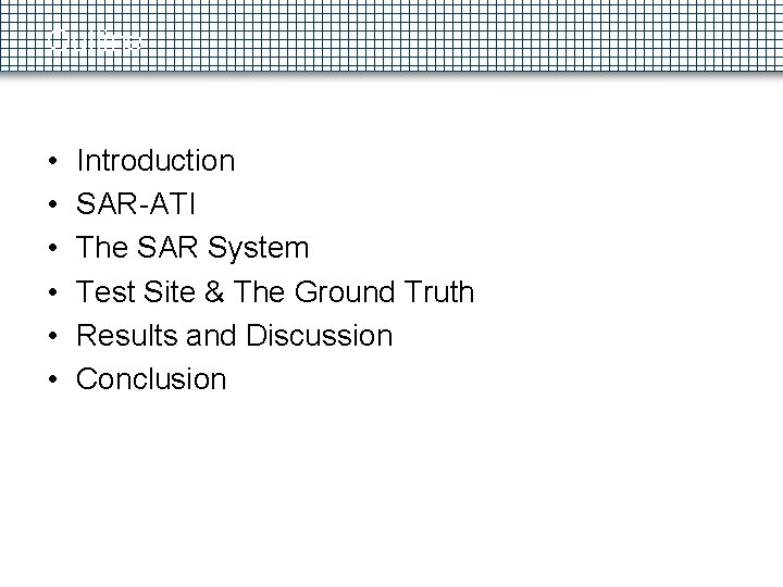 Outline • • • Introduction SAR-ATI The SAR System Test Site & The Ground