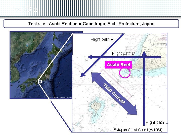Test Site Test site : Asahi Reef near Cape Irago, Aichi Prefecture, Japan Flight