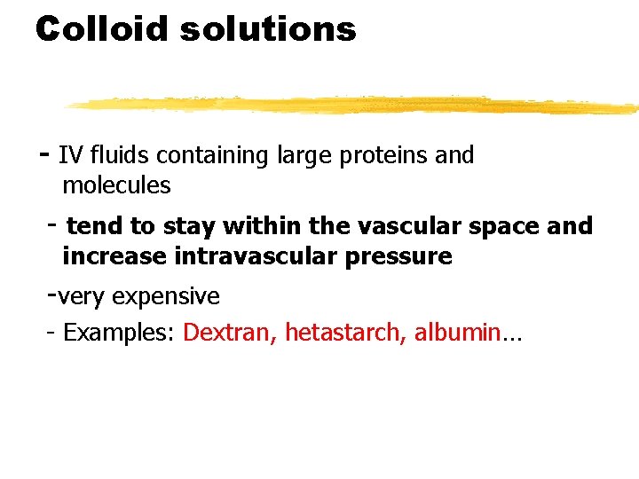 Colloid solutions - IV fluids containing large proteins and molecules - tend to stay