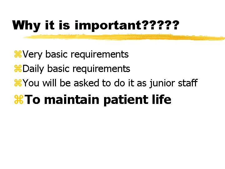 Why it is important? ? ? z. Very basic requirements z. Daily basic requirements