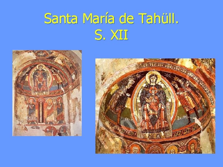 Santa María de Tahüll. S. XII 