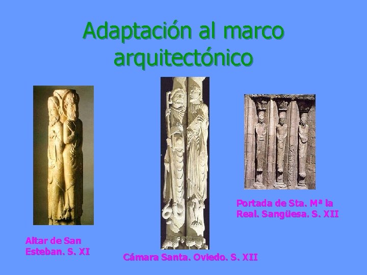 Adaptación al marco arquitectónico Portada de Sta. Mª la Real. Sangüesa. S. XII Altar