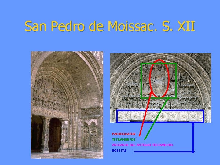 San Pedro de Moissac. S. XII PANTOCRATOR TETRAMORFOS ANCIANOS DEL ANTIGUO TESTAMENTO ROSETAS 