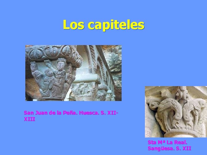 Los capiteles San Juan de la Peña. Huesca. S. XIIXIII Sta Mª La Real.