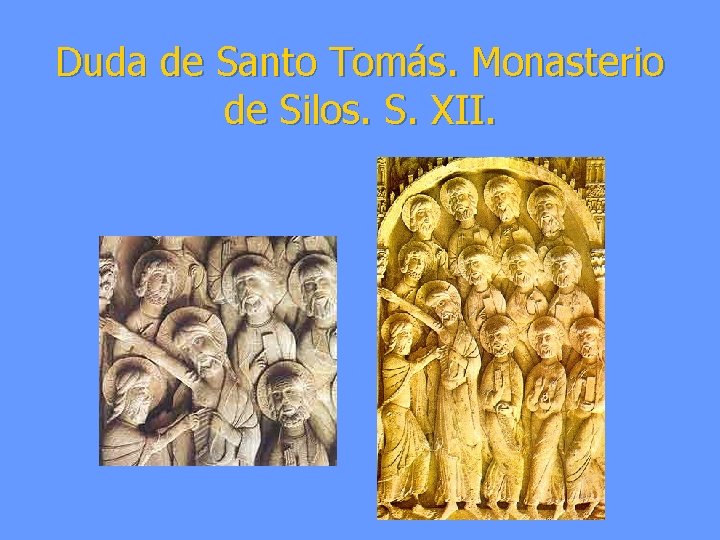 Duda de Santo Tomás. Monasterio de Silos. S. XII. 