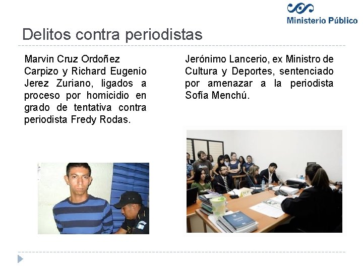 Delitos contra periodistas Marvin Cruz Ordoñez Carpizo y Richard Eugenio Jerez Zuriano, ligados a