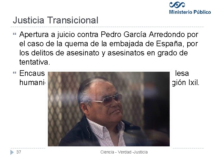 Justicia Transicional Apertura a juicio contra Pedro García Arredondo por el caso de la
