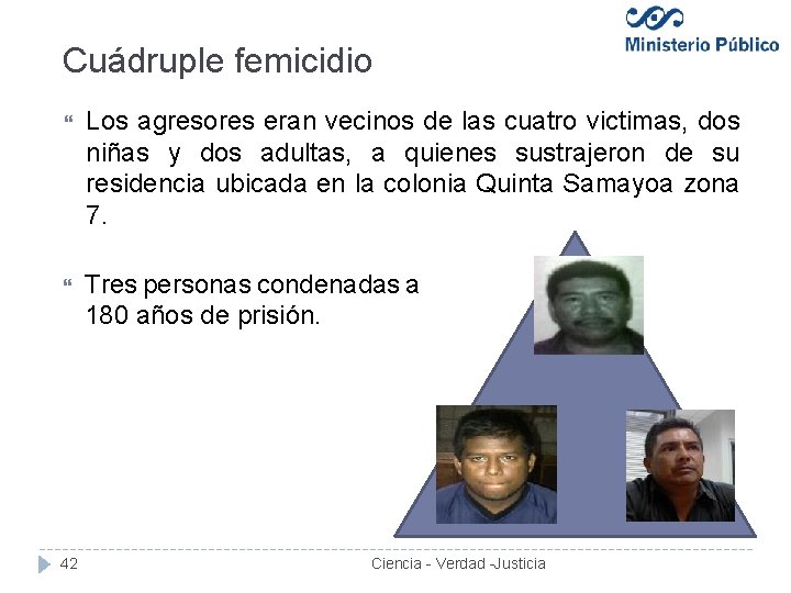 Cuádruple femicidio Los agresores eran vecinos de las cuatro victimas, dos niñas y dos