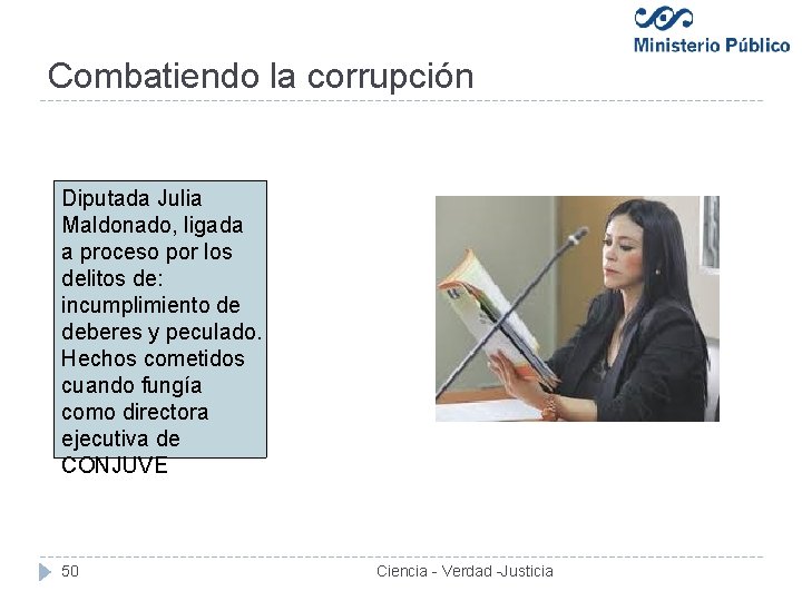 Combatiendo la corrupción Diputada Julia Maldonado, ligada a proceso por los delitos de: incumplimiento