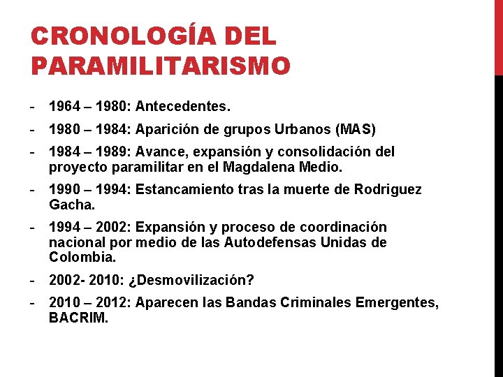 CRONOLOGÍA DEL PARAMILITARISMO - 1964 – 1980: Antecedentes. - 1980 – 1984: Aparición de