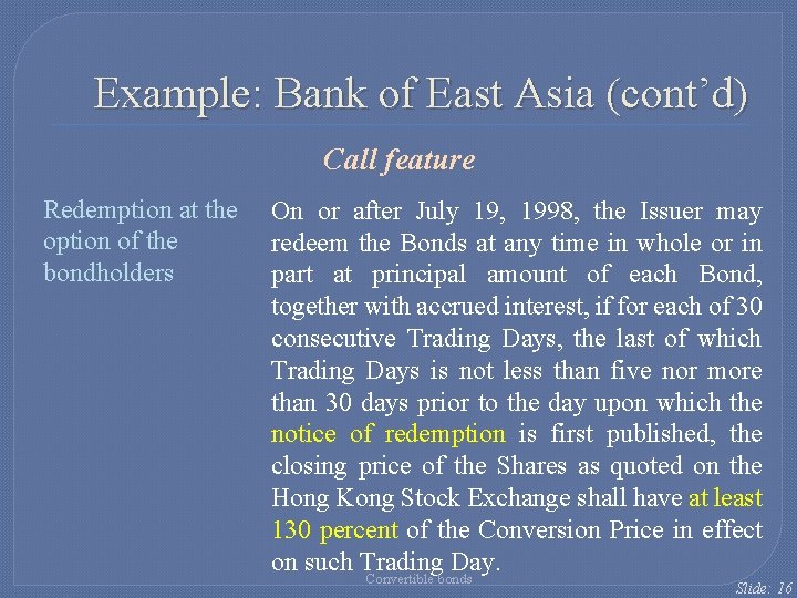 Example: Bank of East Asia (cont’d) Call feature Redemption at the option of the Example: Bank of East Asia (cont’d) Call feature Redemption at the option of the