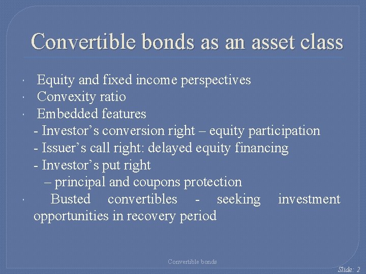 Convertible bonds as an asset class Equity and fixed income perspectives Convexity ratio Embedded