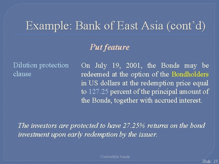 Example: Bank of East Asia (cont’d) Put feature Dilution protection clause On July 19, Example: Bank of East Asia (cont’d) Put feature Dilution protection clause On July 19,