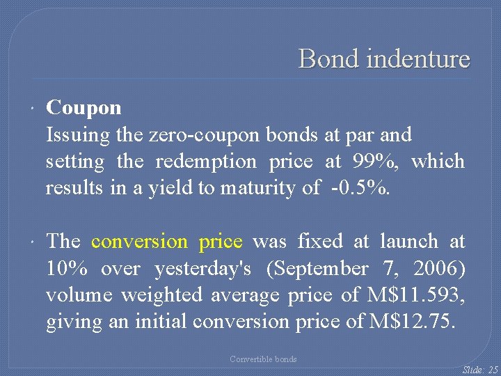 Bond indenture Coupon Issuing the zero-coupon bonds at par and setting the redemption price