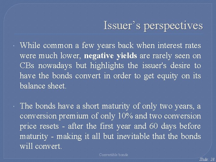 Issuer’s perspectives While common a few years back when interest rates were much lower,