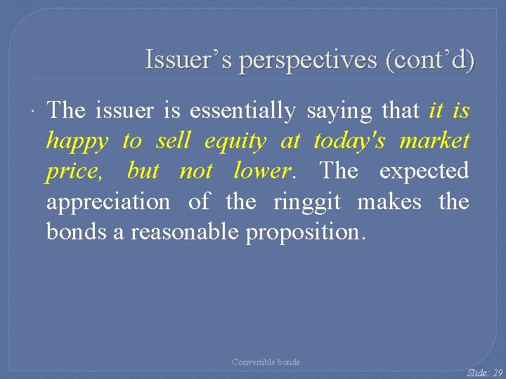 Issuer’s perspectives (cont’d) The issuer is essentially saying that it is happy to sell Issuer’s perspectives (cont’d) The issuer is essentially saying that it is happy to sell