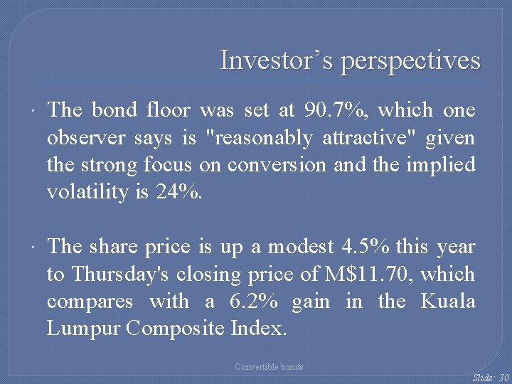 Investor’s perspectives The bond floor was set at 90. 7%, which one observer says