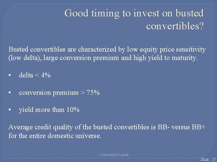 Good timing to invest on busted convertibles? Busted convertibles are characterized by low equity Good timing to invest on busted convertibles? Busted convertibles are characterized by low equity