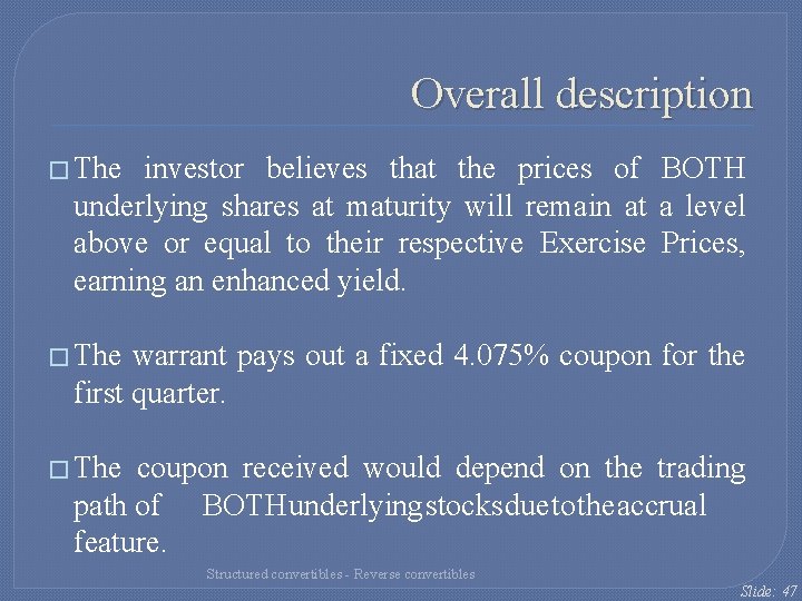 Overall description � The investor believes that the prices of BOTH underlying shares at Overall description � The investor believes that the prices of BOTH underlying shares at