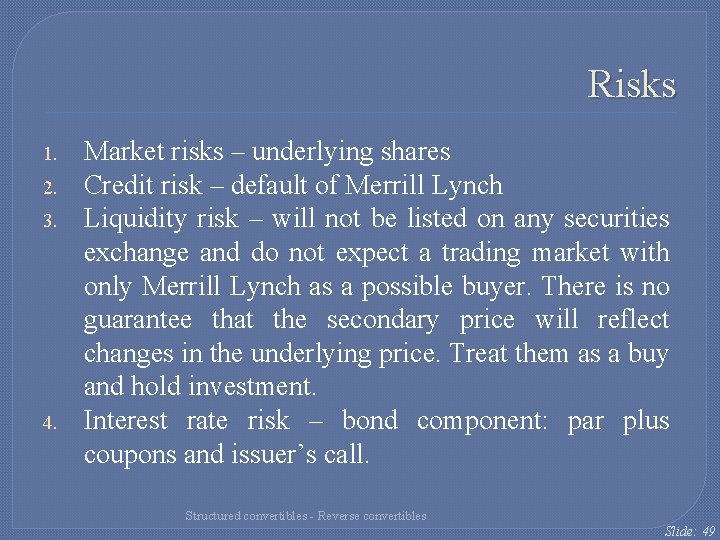 Risks 1. 2. 3. 4. Market risks – underlying shares Credit risk – default