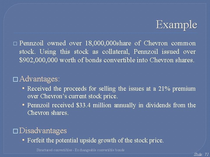 Example � Pennzoil owned over 18, 000 share of Chevron common stock. Using this