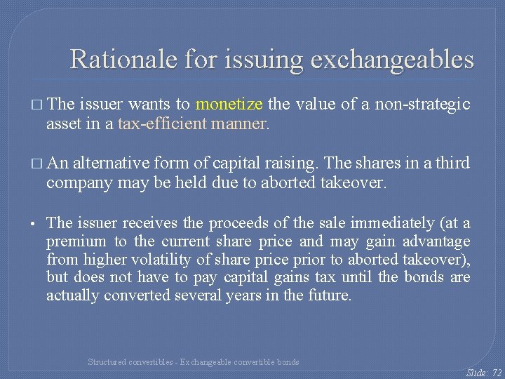 Rationale for issuing exchangeables � The issuer wants to monetize the value of a Rationale for issuing exchangeables � The issuer wants to monetize the value of a