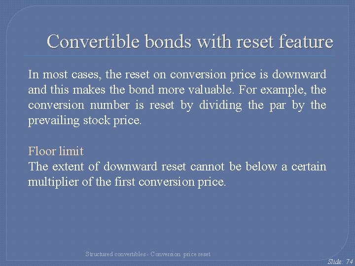 Convertible bonds with reset feature In most cases, the reset on conversion price is Convertible bonds with reset feature In most cases, the reset on conversion price is