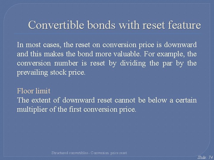 Convertible bonds with reset feature In most cases, the reset on conversion price is