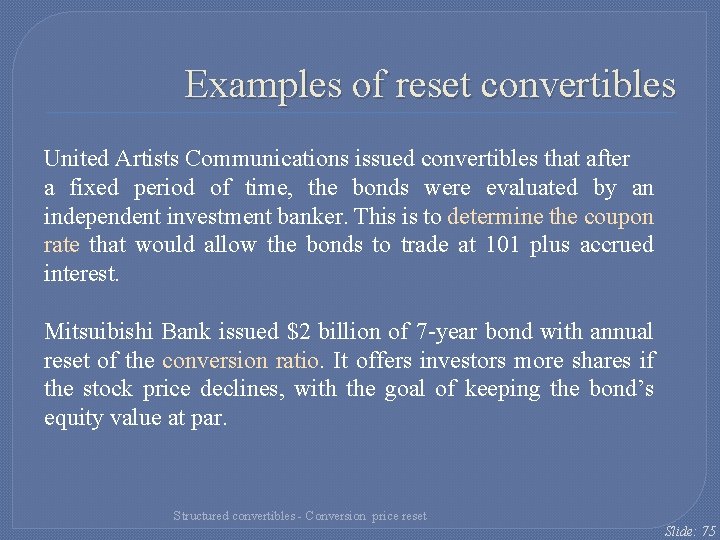 Examples of reset convertibles United Artists Communications issued convertibles that after a fixed period