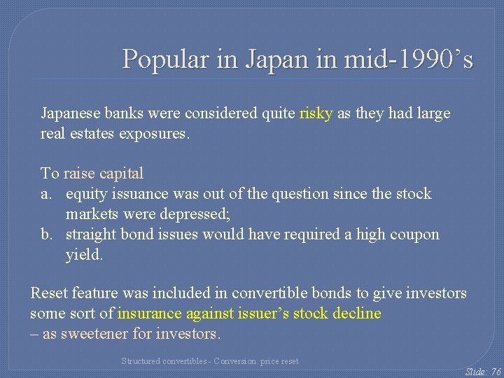 Popular in Japan in mid-1990’s Japanese banks were considered quite risky as they had Popular in Japan in mid-1990’s Japanese banks were considered quite risky as they had
