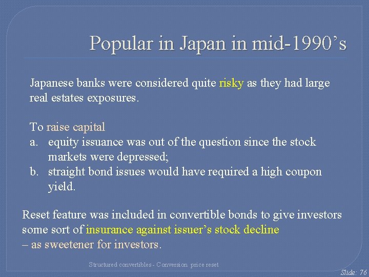 Popular in Japan in mid-1990’s Japanese banks were considered quite risky as they had