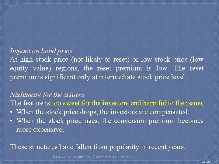 Impact on bond price At high stock price (not likely to reset) or low