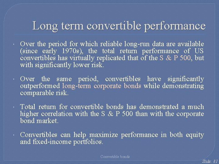 Long term convertible performance Over the period for which reliable long-run data are available Long term convertible performance Over the period for which reliable long-run data are available