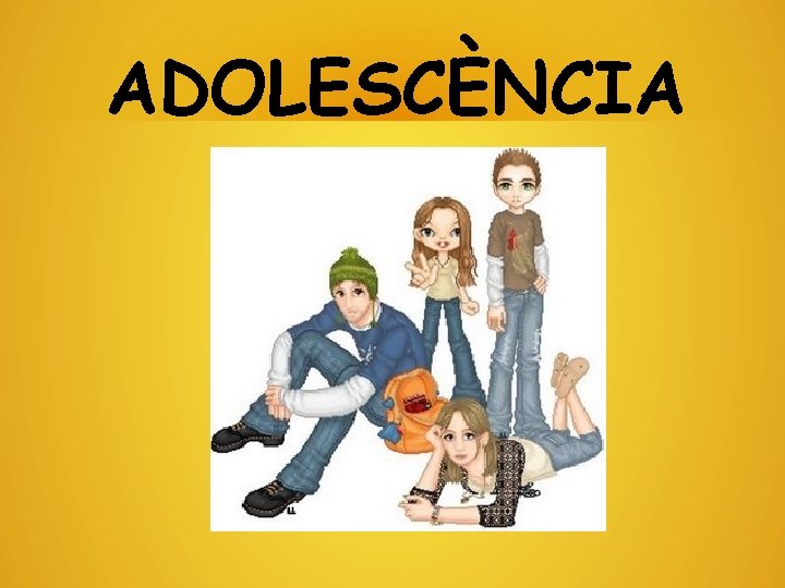 ADOLESCÈNCIA 