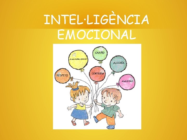 INTEL·LIGÈNCIA EMOCIONAL 