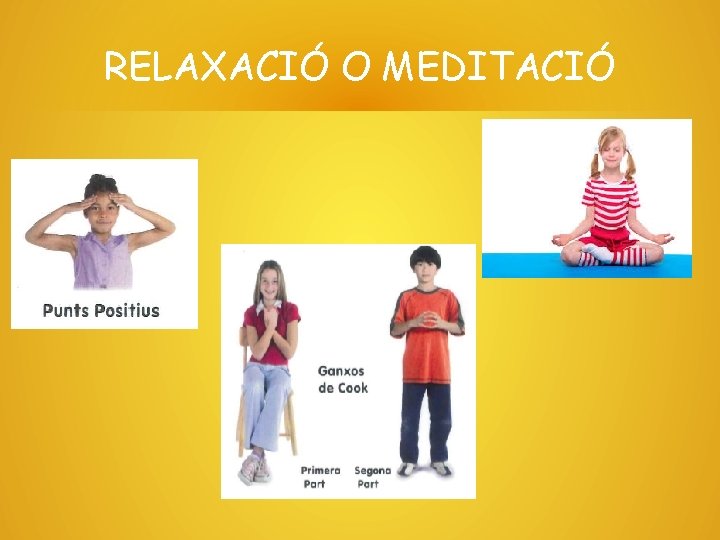 RELAXACIÓ O MEDITACIÓ 