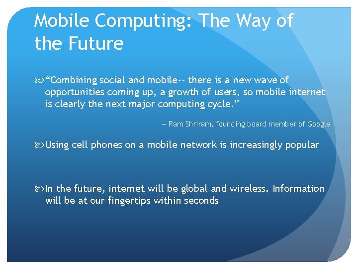 Mobile Computing: The Way of the Future “Combining social and mobile-- there is a