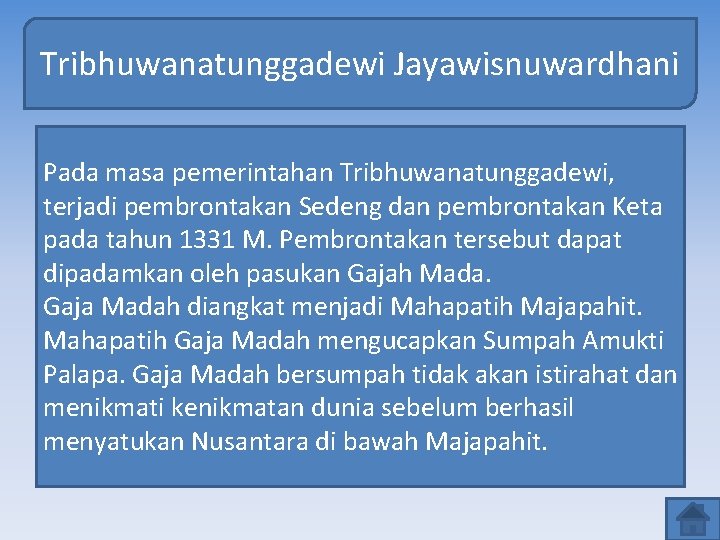 Tribhuwanatunggadewi Jayawisnuwardhani Pada masa pemerintahan Tribhuwanatunggadewi, terjadi pembrontakan Sedeng dan pembrontakan Keta pada tahun
