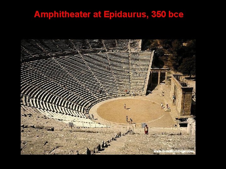 Amphitheater at Epidaurus, 350 bce 