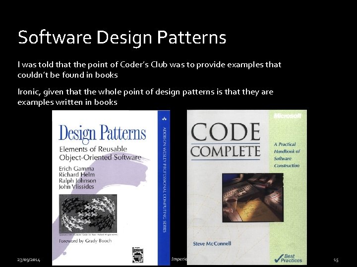 Software Design Patterns I was told that the point of Coder’s Club was to