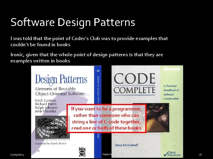 Software Design Patterns I was told that the point of Coder’s Club was to