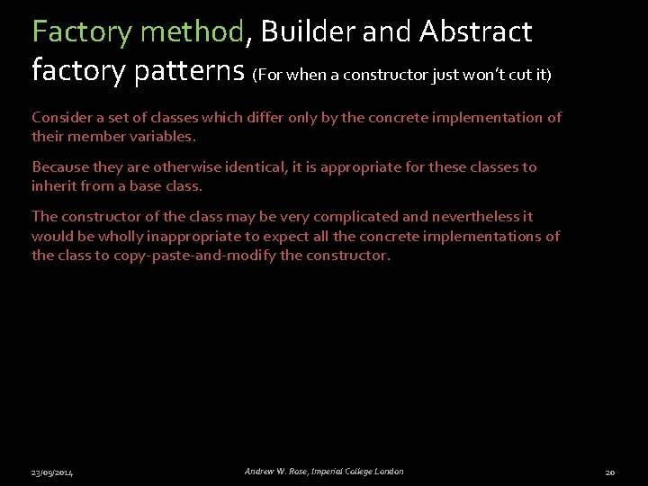 Factory method, Builder and Abstract factory patterns (For when a constructor just won’t cut