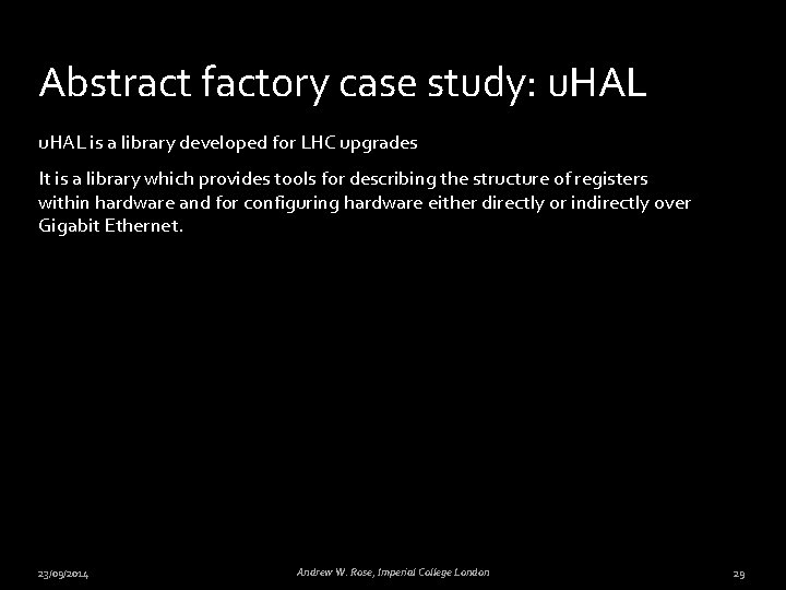 Abstract factory case study: u. HAL is a library developed for LHC upgrades It