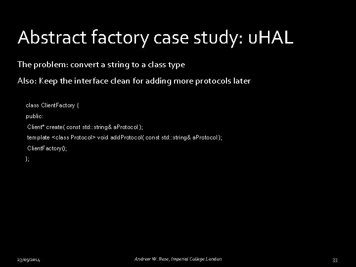 Abstract factory case study: u. HAL The problem: convert a string to a class