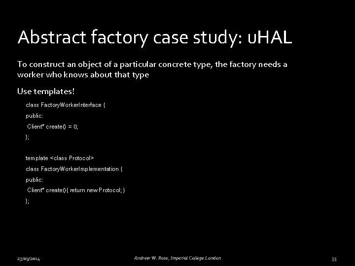 Abstract factory case study: u. HAL To construct an object of a particular concrete