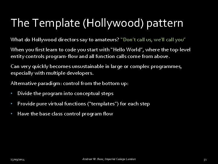 The Template (Hollywood) pattern What do Hollywood directors say to amateurs? “Don’t call us,