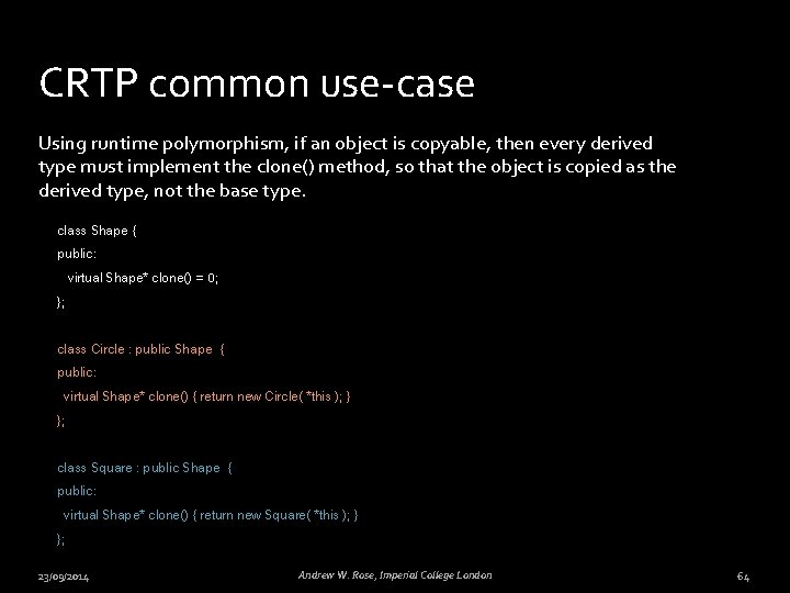 CRTP common use-case Using runtime polymorphism, if an object is copyable, then every derived